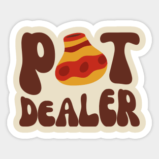 Pot Dealer, Funny Pottery Lover, Ceramics Artist Sticker